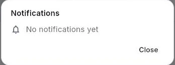 The notifications panel reading No notifications yet, with a Close button.