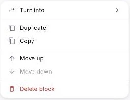 เมนูของบล็อก: Turn into, Duplicate, Copy, Move up, Move down ที่เป็นสีเทา และ Delete block สีแดง