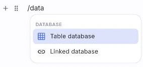 เมนู slash ที่ถูกกรองด้วยคำว่า data เหลือเฉพาะหมวด DATABASE ที่มี Table database และ Linked database