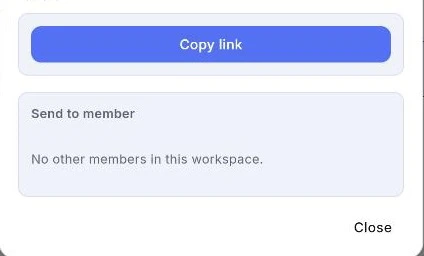 The Share dialog: a Copy link button above a Send to member section reading No other members in this workspace.